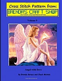 Angel with Dove - Cross Stitch Pattern: From Brendas Craft Shop - Volume 9 (Paperback)