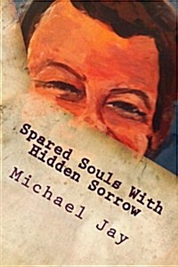 Spared Souls With Hidden Sorrow (Paperback)