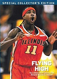 Flying High: The 2004-05 Fighting Illini Record-Breaking Season (Paperback)