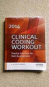 Clinical Coding Workout - W/O Answers 2014: Practice Exercises for Skill Development (Paperback)