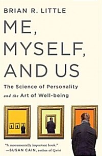 Me, Myself, and Us: The Science of Personality and the Art of Well-Being (Hardcover)