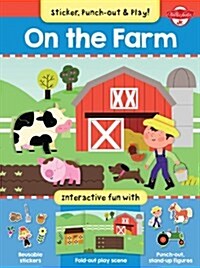 On the Farm: Interactive Fun with Fold-Out Play Scene, Reusable Stickers, and Punch-Out, Stand-Up Figures! (Paperback)