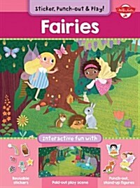 Fairies: Interactive Fun with Fold-Out Play Scene, Reusable Stickers, and Punch-Out, Stand-Up Figures! (Paperback)