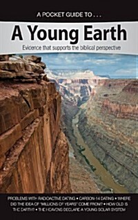 A Pocket Guide to a Young Earth: Evidence That Supports the Biblical Perspective (Paperback)