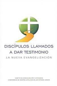 Disc?ulos llamados a dar testimonio: La Nueva Evangelizaci? = Disciples Called to Witness (Paperback)