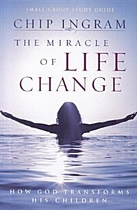 The Miracle of Life Change Study Guide: How God Transforms His Children (Paperback)