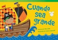 Cuando Sea Grande (When I Grow Up) (Spanish Version) (Emergent) (Paperback)