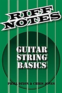 Riff Notes: Guitar String Basics (Paperback)