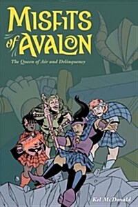 Misfits of Avalon, Volume 1: The Queen of Air and Delinquency (Paperback)