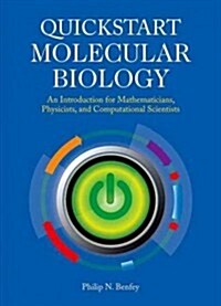 QuickStart Molecular Biology: An Introductory Course for Mathematicians, Physicists, and Engineers (Paperback)