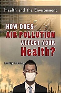 How Does Air Pollution Affect Your Health? (Hardcover, 2)