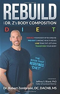 Rebuild: With Dr. Zs Body Composition Diet (Paperback)