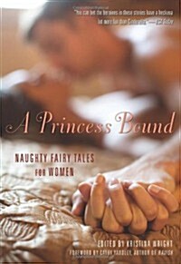 Princess Bound: Naughty Fairy Tales for Women (Paperback)