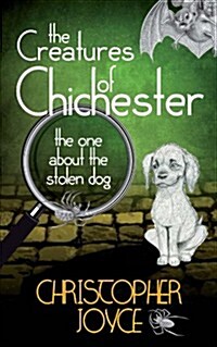 The Creatures of Chichester: The One about the Stolen Dog (Paperback)