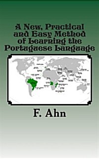 A New, Practical and Easy Method of Learning the Portuguese Language (Paperback)