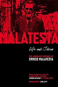 Life and Ideas: The Anarchist Writings of Errico Malatesta (Paperback)