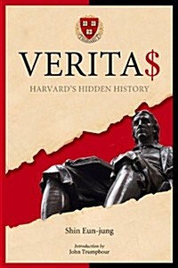 Verita$: Harvards Hidden History (Paperback)