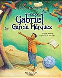 Conoce A Gabriel Garcia Marquez = Know Gabriel Garcia Marquez (Paperback)