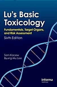 Lus Basic Toxicology : Fundamentals, Target Organs, and Risk Assessment (Paperback, 6 Revised edition)