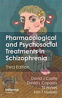 Pharmacological and Psychosocial Treatments in Schizophrenia (Paperback, 3 ed)