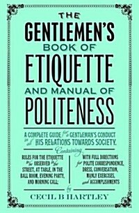 The Gentlemens Book of Etiquette and Manual of Politeness (Paperback)