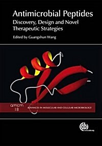 Antimicrobial Peptid : Discovery, Design and Novel Therapeutic Strategies (Hardcover)