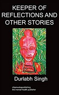Keeper of Reflections and Other Stories: Psychosis (Paperback)