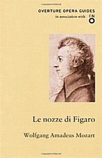 Le Nozze Di Figaro : The Marriage of Figaro (Paperback)