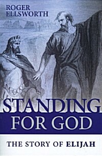Standing for God: The Story of Elijah (Paperback)