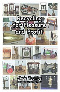 Recycling for Pleasure and Profit (Paperback)