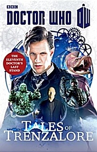 Doctor Who: Tales of Trenzalore : The Eleventh Doctors Last Stand (Paperback)