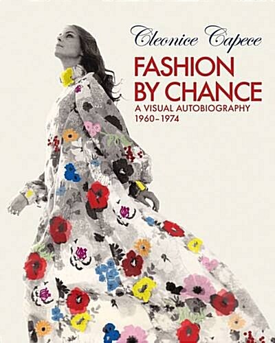 Fashion by Chance: A Visual Autobiography 1960-1974 (Paperback)