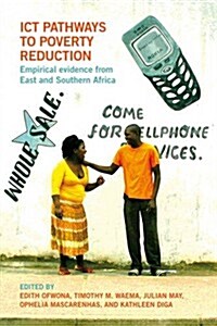ICT Pathways to Poverty Reduction : Empirical Evidence from East and Southern Africa (Hardcover)