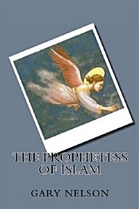 The Prophetess of Islam (Paperback)