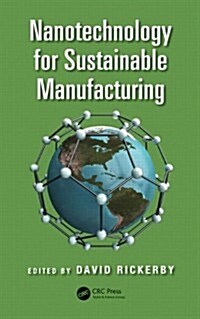 Nanotechnology for Sustainable Manufacturing (Hardcover)