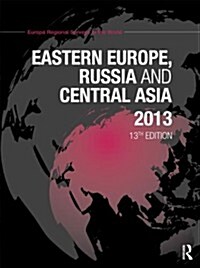 Eastern Europe, Russia and Central Asia 2013 (Hardcover, 13 ed)