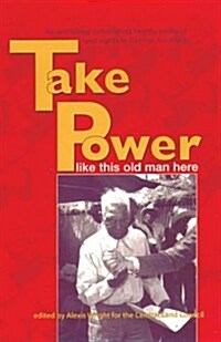 Take Power: An Anthology Celebrating Twenty Years of Land Rights in Central Australia (Paperback)