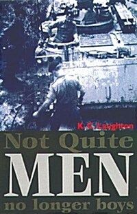 Not Quite Men No Longer Boys (Paperback)