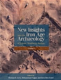 New Insights into the Iron Age Archaeology of Edom, Southern Jordan (Hardcover)
