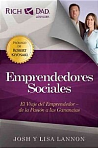 Emprendedores Sociales: El Viaje del Emprendedor - de la Pasion A las Ganancias = The Social Capitalist (Paperback)