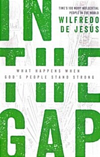 In the Gap: What Happens When Gods People Stand Strong (Paperback)
