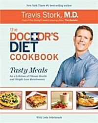[중고] The Doctors Diet Cookbook: Tasty Meals for a Lifetime of Vibrant Health and Weight Loss Maintenance (Hardcover)