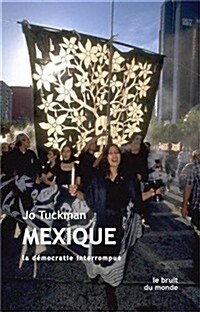 Mexique: La Democratie Interrompue (Paperback)