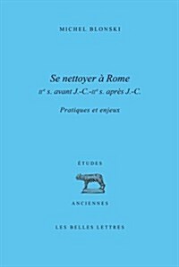 Se Nettoyer a Rome (IIe Siecle AV. J.-C.- IIe Siecle AP. J.-C.) (Paperback)