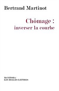 Chomage: Inverser La Courbe (Paperback)