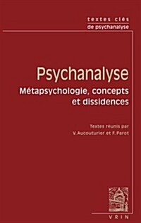 Textes Cles de Psychanalyse: Metapsychologie, Concepts Et Dissidence (Paperback)