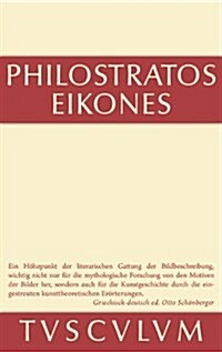 Die Bilder: Griechisch Und Deutsch. Nach Vorarbeiten Von Ernst Kalinka Herausgegeben, ?ersetzt Und Erl?tert (Hardcover)