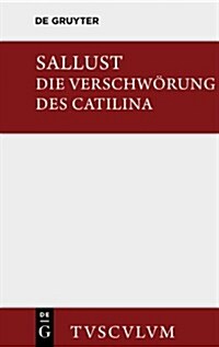 Die Verschworung Des Catilina: Lateinisch-Deutsch (Hardcover)