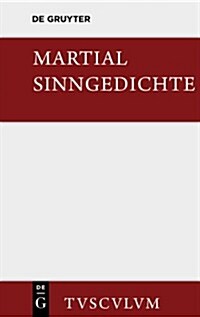 Sinngedichte: Urtext Und Ubertragung. Ausgewahlt Und Zum Teil Neu Verdeutscht (Hardcover)