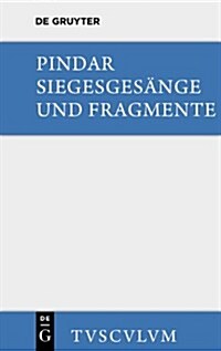 Siegesgesange Und Fragmente: Griechisch Und Deutsch (Hardcover)